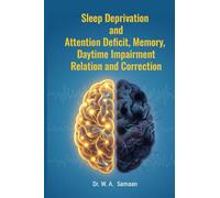 Sleep Deprivation and attention deficit, memory, daytime impairment relation and correlation