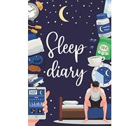 Sleep Diary: Track and Manage Sleep. Sleep Chart Schedule for Sleep Disorders and Anxiety Problems