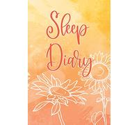 Sleep Diary: Track and Manage Sleep. Sleep Chart Schedule for Sleep Disorders and Anxiety Problems