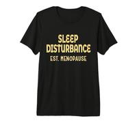 Sleep Disturbance Perimenopause Menopause Premium T-Shirt