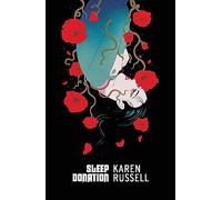 Sleep Donation: Karen Russell (Vintage American Gothic)