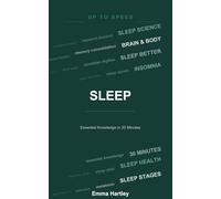 Sleep: Essential Knowledge in 30 Minutes (Up To Speed)