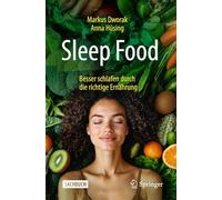 Sleep Food - Besser schlafen durch die richtige Ernährung