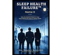 Sleep Health Failure™: Name It.: Why Hospitals Keep Missing the Mark on Sleep Health