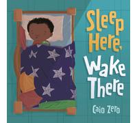 Sleep Here, Wake There