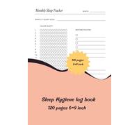 Sleep hygiene Log book: Daily Tracker for Better Rest, Healthy Habits & Improved Bedtime Routine: 6×9 Inch with 120 Pages to Record Bedtime, Wake Time, Quality, and Nightly Habits for Better Sleep