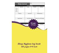 Sleep hygiene Log book: Daily Tracker for Better Rest, Healthy Habits & Improved Bedtime Routine: 6×9 Inch with 120 Pages to Record Bedtime, Wake Time, Quality, and Nightly Habits for Better Sleep