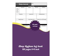 Sleep hygiene Log book: Daily Tracker for Better Rest, Healthy Habits & Improved Bedtime Routine: 6×9 Inch with 120 Pages to Record Bedtime, Wake Time, Quality, and Nightly Habits for Better Sleep