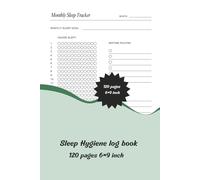 Sleep hygiene Log book: Daily Tracker for Better Rest, Healthy Habits & Improved Bedtime Routine: 6×9 Inch with 120 Pages to Record Bedtime, Wake Time, Quality, and Nightly Habits for Better Sleep
