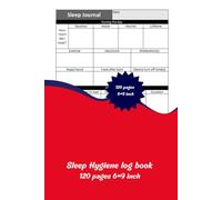 Sleep hygiene Logbook: Daily Tracker for Better Rest, Healthy Habits & Improved Bedtime Routine: 6×9 Inch with 120 Pages to Record Bedtime, Wake Time, Quality, and Nightly Habits for Better Sleep