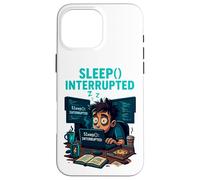 Sleep Interrupted Programmer Meme Funny Case for iPhone 16 Pro Max