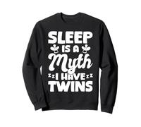 Sleep Is A Myth I Have Twins Twin Mom Mother Sweatshirt