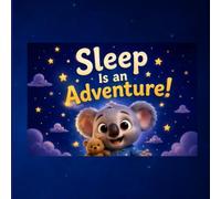 Sleep is An Adventure: A Funny Bedtime Picture Book for Kids Ages 2-6 Who Won't Sleep - Cozy Animal Story for Toddlers and Preschoolers: Koa Doesn't ... Bedtime Book Gift for Boys and Girls Ages 2-6