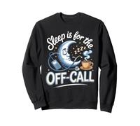 Sleep Is for the Off-Call Doctor Physician Medicine Sweatshirt