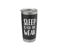 Sleep is for the Weak Funny Not Getting Enough Sleep Stainless Steel Insulated Tumbler