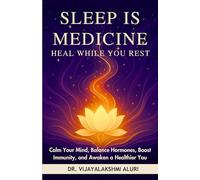 “Sleep is Medicine: Heal While You Rest”: Calm Your Mind, Balance Hormones, Boost Immunity, and Awaken a Healthier You (Hope and Healing Series)