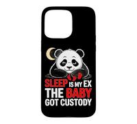 SLEEP IS MY EX THE BABY GOT CUSTODY Case for iPhone 15 Pro Max