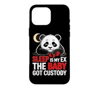 SLEEP IS MY EX THE BABY GOT CUSTODY Case for iPhone 16 Pro Max