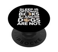 Sleep Is Optional Books And Dogs Are Not Reading PopSockets Adhesive PopGrip
