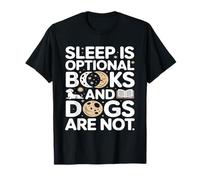 Sleep is Optional Books and Dogs are Not Reading T-Shirt