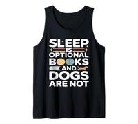 Sleep is Optional Books and Dogs are Not Reading Tank Top
