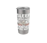 Sleep is Optional Books and Horses are Not Reading Stainless Steel Insulated Tumbler