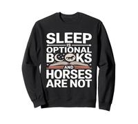 Sleep Is Optional Books And Horses Are Not Reading Sweatshirt