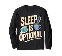 Sleep is Optional Night Shift Nurse Coffee Long Sleeve T-Shirt