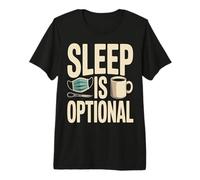Sleep is Optional Night Shift Nurse Coffee Premium T-Shirt