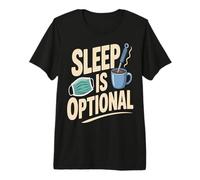 Sleep is Optional Night Shift Nurse Coffee Premium T-Shirt