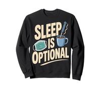 Sleep Is Optional Night Shift Nurse Coffee Sweatshirt