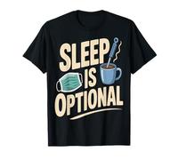 Sleep is Optional Night Shift Nurse Coffee T-Shirt