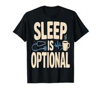 Sleep is Optional Nurse Doctor Night Shift Coffee T-Shirt