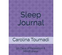 Sleep Journal: 90 Days of Relaxation & Mindfulness