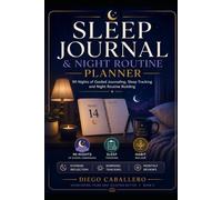 Sleep Journal & Night Routine Planner: 90 Nights of Guided Journaling, Sleep Tracking and Habit Building - With Evening Reflections, Morning ... (Overcoming Fears and Sleeping Better)