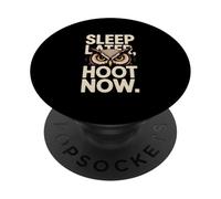 Sleep Later Hoot Now Owl Night Humor Stay Awake PopSockets Adhesive PopGrip