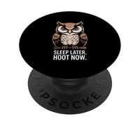 Sleep Later Hoot Now Owl Night Humor Stay Awake PopSockets Adhesive PopGrip