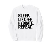 Sleep Lift Hydrate Repeat Motivational Life Quote Gym Sweatshirt