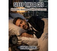 Sleep Like a CEO: Nighttime Routines of High Performers