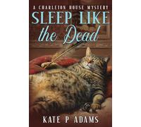 Sleep Like the Dead: A Charleton House Mystery (The Charleton House Mysteries)