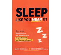 Sleep Like You Mean It!: Sleep apnea: Why it matters and simple steps to sleep better and feel like yourself again!