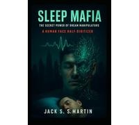 Sleep Mafia: The Secret Power of Dream Manipulators: Who Owns Your Nights?
