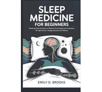 Sleep Medicine for Beginners: Breaking Down the Basics of Medical Terminology and Vocabulary for High School / College Students and Patients (A Beginner's Guide to Medical Terms)