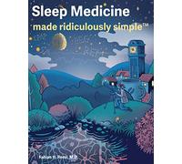 Sleep Medicine Made Ridiculously Simple