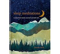 Sleep Meditations : to help tired minds unwind and drift off…