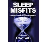 Sleep Misfits: The reality of Delayed Sleep Phase Syndrome & Non-24