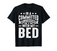 Sleep Mode in A Committed Relationship with My Bed T-Shirt