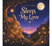 Sleep, My Love (The Little Moments Collection)