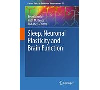 Sleep, Neuronal Plasticity and Brain Function: 25 (Current Topics in Behavioral Neurosciences, 25)
