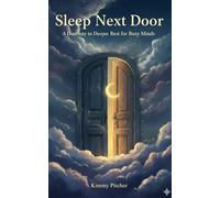 Sleep Next Door: A Doorway to Deeper Rest for Busy Minds